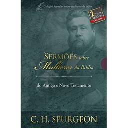 Box Sermões de Spurgeon sobre Mulheres da Bíblia: Estudos Mulheres na Bíblia do Antigo e Novo Testamento - Exemplos de fé